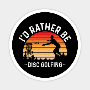 Id Rather Be Disc Golfing Funny Disc Golf Player Magnet